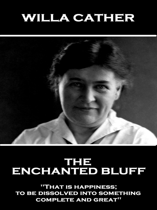 Title details for The Enchanted Bluff by Willa Siber Cather - Available